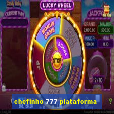 chefinho 777 plataforma